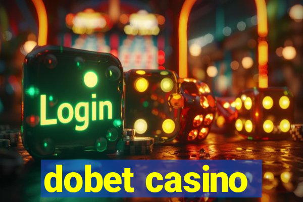dobet casino